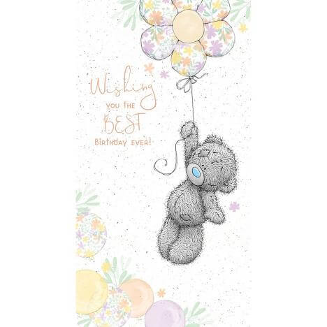 Me To You - Birthday Bear Hanging On To Flower Balloons (Wishing you the best birthday ever) Carte Blanche