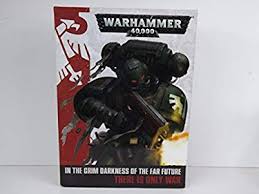 Warhammer 40,000 In the grim darkness of the far future there is only war The Imagination Shop